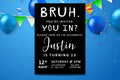 Bruh Birthday Invitation, Boy Teen Birthday Party Invitation, Bruh It's My Birthday Invite, Teenager Birthday, Editable Canva Template